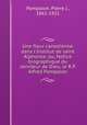 Une fleur canadienne dans l`Institut de saint Alphonse, ou, Notice biographique du serviteur de Dieu, le R.P. Alfred Pampalon, Pampalon, Pierre J., 1861-1921 