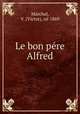 Le bon pere Alfred, Victor Marchal 