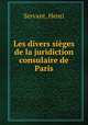 Les divers sieges de la juridiction consulaire de Paris, Servant, Henri 