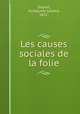 Les causes sociales de la folie, Guillaume Leonce Duprat 