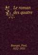 Le roman des quatre, Bourget, Paul, 1852-1935 