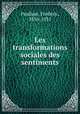Les transformations sociales des sentiments, Fre?de?ric Paulhan 