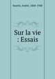 Sur la vie : Essais, 