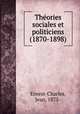 Theories sociales et politiciens (1870-1898), Ernest-Charles, Jean, 1875- 