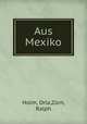Aus Mexiko, Orla Holm 