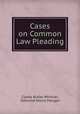 Cases on Common Law Pleading, Clarke Butler Whittier, Edmund Morris Morgan 