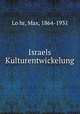Israels Kulturentwickelung, Max Lo?hr 