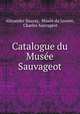 Catalogue du Musee Sauvageot, Alexandre Sauzay 
