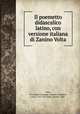 Il poemetto didascalico latino, con versione italiana di Zanino Volta, Volta, Alessandro Giuseppe Antonio Anastasio, conte, 1745-1827,Volta, Zanino, 1846- 