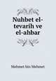 Nuhbet el-tevarih ve el-ahbar, Mehmet bin Mehmet 