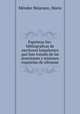 Papeletas bio-bibliograficas de escritores hispalenses que han tratado de las posesiones y misiones espanolas de ultramar, Mendez Bejarano 