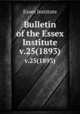 Bulletin of the Essex Institute. v.25(1893), Essex Institute 