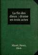 La fin des dieux : drame en trois actes, Mazel, Henri, 1864- 