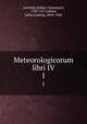 Meteorologicorum libri IV. 1, Aristotle,Bekker, Immanuel, 1785-1871,Ideler, Julius Ludwig, 1809-1842 