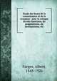 Etude des bases de la connaissance et de la croyance : avec la critique de neo-kantisme, du pragmatisme, du newmanisme, etc, Farges, Albert, 1848-1926 