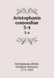 Aristophanis comoediae. 3-4, Aristophanes,Bothe, Friedrich Heinrich, 1771-1855 