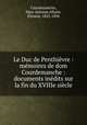 Le Duc de Penthievre : memoires de dom Courdemanche : documents inedits sur la fin du XVIIIe siecle, Marc Antoine Courdemanche 