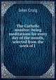 The Catholic monitor: being meditations for every day of the month, selected from the work of J ., John Craig 