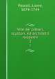 Vite de` pittori, scultori, ed architetti moderni. 2, Pascoli, Lione, 1674-1744 
