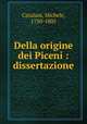 Della origine dei Piceni : dissertazione, Catalani, Michele, 1750-1805 