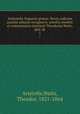 Aristotelis Organon graece. Novis codicum auxiliis adiutus recognovit, scholiis ineditis et commentario instruxit Theodorus Waitz, phil. dr. 1, Aristotle,Waitz, Theodor, 1821-1864 