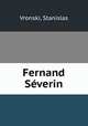 Fernand Severin, Vronski, Stanislas 