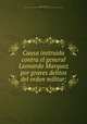 Causa instruida contra el general Leonardo Marquez por graves delitos del orden militar;, Leonardo Ma?rquez 