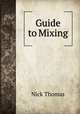 Guide to Mixing, Nick Thomas 