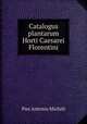 Catalogus plantarum Horti Caesarei Florentini, Pier Antonio Micheli 