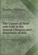The Causes of Heat and Cold in the Several Climates and Situations of this ., Timothy Sheldrake 