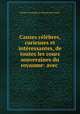 Causes celebres, curieuses et interessantes, de toutes les cours souveraines du royaume: avec ., Nicolas Toussaint le Moyne Desessarts 