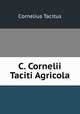 C. Cornelii Taciti Agricola, Cornelius Tacitus 