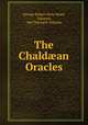 The Chald?an Oracles, George Robert Stow Mead, Julianus, the Theurgist Julianus 