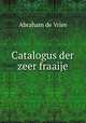 Catalogus der zeer fraaije, Abraham de Vries 