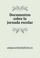 Documentos sobre la jornada escolar, ampacarmenlaforet.es 
