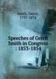 Speeches of Gerrit Smith in Congress : 1853-1854, Smith, Gerrit, 1797-1874 