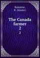 The Canada farmer. 2, Romaine, B. (binder) 