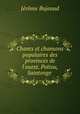 Chants et chansons populaires des provinces de l