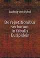 De repetitionibus verborum in fabulis Euripideis, Ludwig von Sybel 