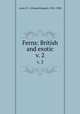 Ferns: British and exotic. v. 2, Lowe, E. J. (Edward Joseph), 1825-1900 