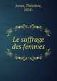 Le suffrage des femmes, Theodore Joran 
