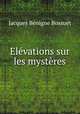 Elevations sur les mysteres, Bossuet Jacques Benigne 