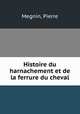 Histoire du harnachement et de la ferrure du cheval, Megnin, Pierre 