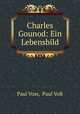 Charles Gounod: Ein Lebensbild, Paul Voss 