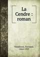 La Cendre : roman, Fernand Vanderem 