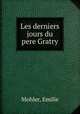 Les derniers jours du pere Gratry, Mohler, Emilie 