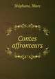 Contes affronteurs, Marc Stephane 