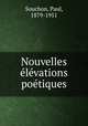 Nouvelles lvations potiques, Souchon, Paul, 1879-1951 