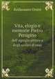 Vita, elogio e memorie Pietro Perugino. dell` egregio pittore e degli scolari di esso, Baldassarre Orsini 