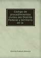 Codigo de procedimientos civiles del Distrito Federal y territorio de la ., Distrito Federal (Mexico) 